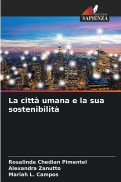 La città umana e la sua sostenibilità - Pimentel, Rosalinda Chedian;Zanutto, Alexandra;Campos, Mariah L.