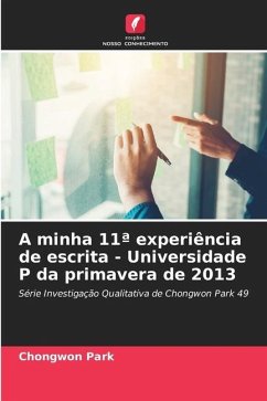 A minha 11ª experiência de escrita - Universidade P da primavera de 2013 - Park, Chongwon