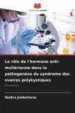 Le rôle de l'hormone anti-mullérienne dans la pathogenèse du syndrome des ovaires polykystiques