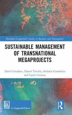 Sustainable Management of Transnational Megaprojects - Cottafava, Dario; Torchia, Daniel; Camoletto, Stefania; Corazza, Laura