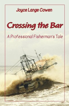 Crossing the Bar - A Professional Fisherman's Tale - Cowen, Joyce Lange