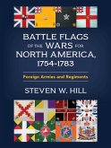 Battle Flags of the Wars for North America, 1754-1783 Battle Flags of the Wars for North America, 1754-1783