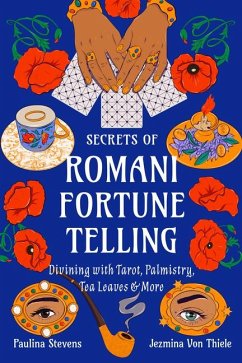 Secrets of Romani Fortune-Telling - Thiele, Jezmina von; Stevens, Paulina