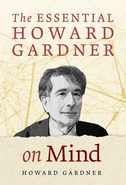 The Essential Howard Gardner on Mind The Essential Howard Gardner on Mind