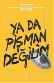 Ya Da Pisman Degilim