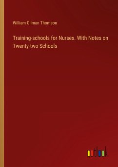 Training-schools for Nurses. With Notes on Twenty-two Schools