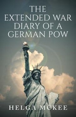 The Extended War Diary of a German POW (eBook, ePUB) - McKee, Helga