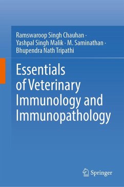 Essentials of Veterinary Immunology and Immunopathology (eBook, PDF) - Chauhan, Ramswaroop Singh; Malik, Yashpal Singh; Saminathan, M.; Tripathi, Bhupendra Nath