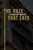The Haze That Eats (eBook, ePUB)
