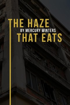 The Haze That Eats (eBook, ePUB) - Winters, Mercury