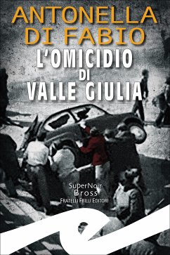 L'omicidio di Valle Giulia (eBook, ePUB) - Di Fabio, Antonella