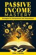 Passive Income Mastery (eBook, ePUB) - Bild 1
