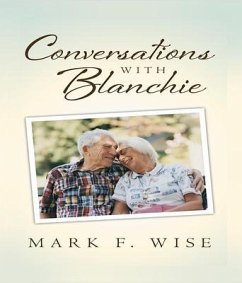 Conversations with Blanchie (eBook, ePUB) - F. Wise, Mark