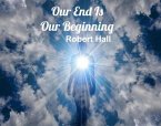 Our End Is Our Beginning (eBook, ePUB)