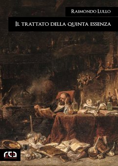 Il trattato della quinta essenza (eBook, ePUB) - Lullo, Raimondo