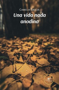 Una vida nada anodina (eBook, ePUB) - Gracia, Camelia