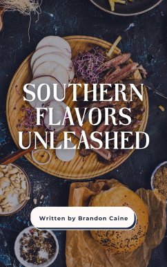 Southern Flavors Unleashed (eBook, ePUB) - Caine, Brandon