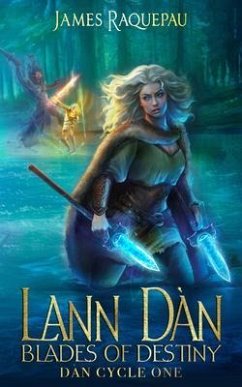 Lann Dàn - Blades of Destiny (eBook, ePUB) - Raquepau, James