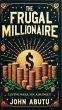 The Frugal Millionaire: Living Well on... - Bild 1