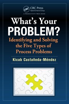 Cover What's Your Problem? Identifying and Solving the Five Types of Process Problems (eBook, ePUB)