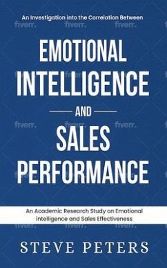 An Investigation Into The Correlation Between Emotional Intelligence and Sales Performance (eBook, ePUB) - Peters