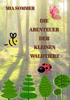 Die Abenteuer der kleinen Waldtiere (eBook, ePUB) - Sommer, Mia