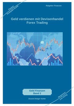 Geld verdienen mit Devisenhandel Forex Trading (eBook, ePUB) - Kiefer, Holger