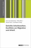 Geteilte Arbeitswelten. Konflikte um Migration und Arbeit (eBook, PDF)