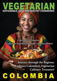 Vegetarian Colombia (Vegetarian Food, #4) (eBook, ePUB) - Arias, Salome