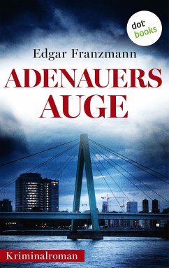 Adenauers Auge (eBook, ePUB) - Franzmann, Edgar