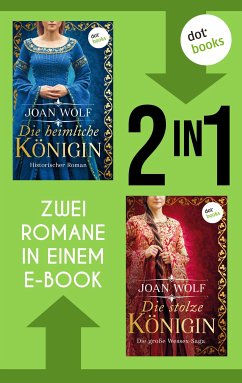 »Die heimliche Königin« und »Die stolze Königin« (eBook, ePUB) - Wolf, Joan
