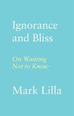 Ignorance and Bliss (eBook, ePUB)