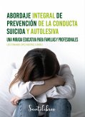 Abordaje integral de prevención de la conducta suicida y autolesiva (eBook, ePUB)