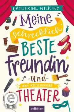 Meine schrecklich beste Freundin und das riesengroße Theater (Meine schrecklich beste Freundin 3) (eBook, ePUB) - Wilkins, Catherine