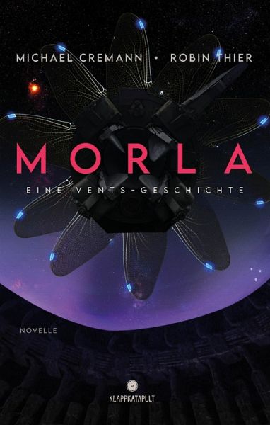 Morla: Eine Vents-Geschichte (Cyberpunk-Roman) (eBook, ePUB) Morla: Eine Vents-Geschichte (Cyberpunk-Roman) (eBook, ePUB)