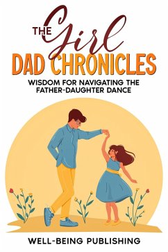 The Girl Dad Chronicles (eBook, ePUB) - Publishing, Well-Being