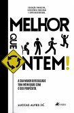 Melhor que Ontem! (eBook, ePUB)