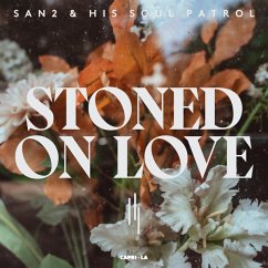 Stoned On Love - San2 & His Soul Patrol