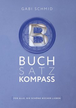 Buchsatz-Kompass (eBook, ePUB) - Schmid, Gabi