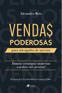 Vendas poderosas para advogados de sucesso (eBook, ePUB) - Reis, Aleandro