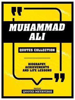 Cover Muhammad Ali - Quotes Collection - Biography, Achievements And Life Lessons (eBook, ePUB)