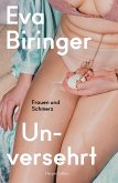 Unversehrt. Frauen und Schmerz (eBook, ePUB)