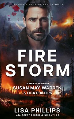Firestorm (Chasing Fire: Montana, #4) (eBook, ePUB) - Phillips, Lisa; Warren, Susan May