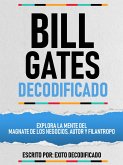 Bill Gates Decodificado - Explora La Mente Del Magnate De Los Negocios, Autor Y Filantropo (eBook, ePUB) Bill Gates Decodificado - Explora La Mente Del Magnate De Los Negocios, Autor Y Filantropo (eBook, ePUB)