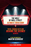 The Wolf Of Wall Street - Ultimate Trivia Book: Trivia, Curious Facts And Behind The Scenes Secrets Of The Film Directed By Martin Scorsese (eBook, ePUB)