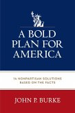 A Bold Plan for America (eBook, ePUB) A Bold Plan for America (eBook, ePUB)