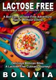 Lactose Free Bolivia (Lactose Free Food, #3) (eBook, ePUB)
