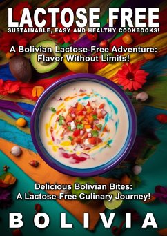 Lactose Free Bolivia (Lactose Free Food, #3) (eBook, ePUB) - Lopez, Anny