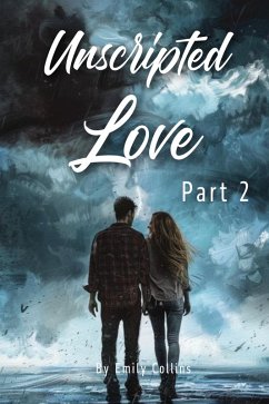 Unscripted Love - Part 2 (eBook, ePUB) - Collins, Emily