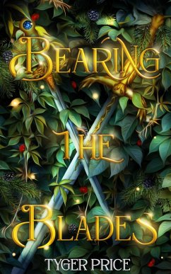 Bearing the Blades (The Blades of Sheorae, #1) (eBook, ePUB) - Price, Tyger